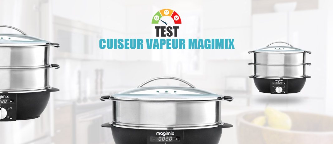 test cuiseur magimix test cuiseur magimix