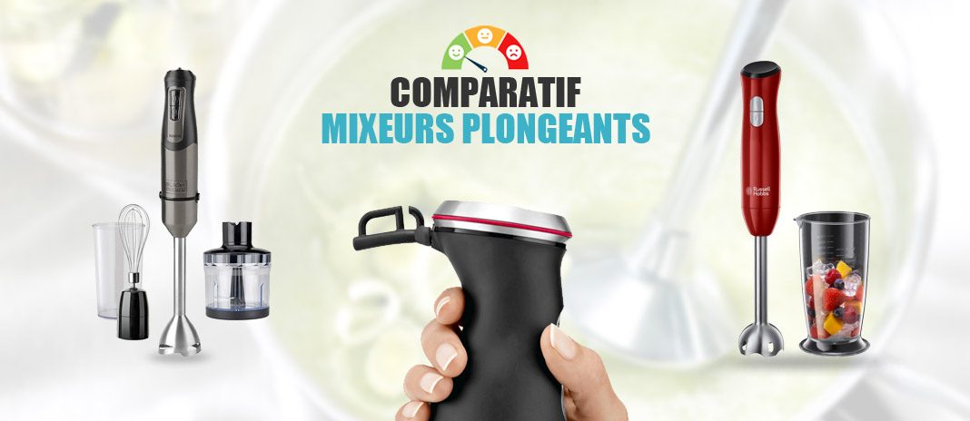 Comparatif mixeurs plongeants Comparatif mixeurs plongeants